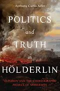 E-Book (epub) Politics and Truth in Hölderlin von Anthony Curtis Adler