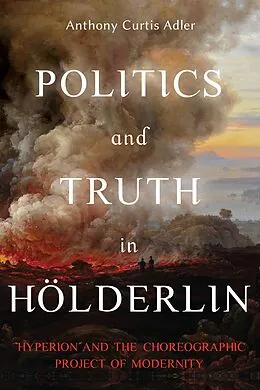 E-Book (epub) Politics and Truth in Hölderlin von Anthony Curtis Adler