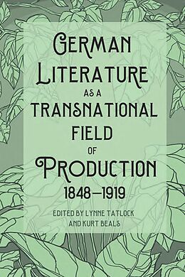 eBook (epub) German Literature as a Transnational Field of Production, 1848-1919 de 