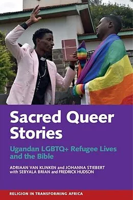 E-Book (pdf) Sacred Queer Stories von Adriaan van Klinken, Johanna Stiebert, Brian Sebyala