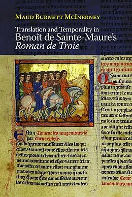E-Book (epub) Translation and Temporality in Benoît de Sainte-Maure's Roman de Troie von Maud Burnett Mcinerney
