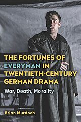 eBook (epub) The Fortunes of Everyman in Twentieth-Century German Drama de Brian Murdoch