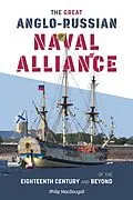 E-Book (epub) The Great Anglo-Russian Naval Alliance of the Eighteenth Century and Beyond von Philip Macdougall