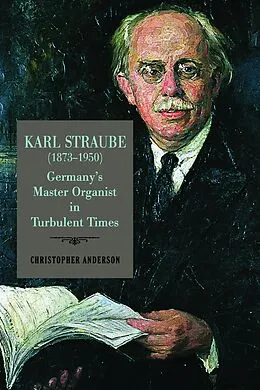 E-Book (pdf) Karl Straube (1873-1950) von Christopher Anderson