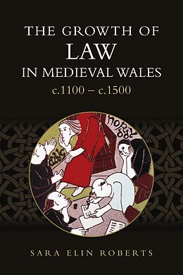 eBook (epub) The Growth of Law in Medieval Wales, c.1100-c.1500 de Sara Elin Roberts