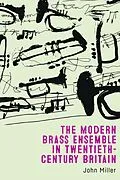 E-Book (epub) The Modern Brass Ensemble in Twentieth-Century Britain von John Miller