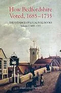 E-Book (pdf) How Bedfordshire Voted, 1685-1735: The Evidence of Local Poll Books von James Collett-White