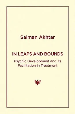 E-Book (pdf) In Leaps and Bounds : Psychic Development and its Facilitation in Treatment von Salman Akhtar