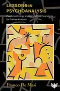 E-Book (pdf) Lessons in Psychoanalysis : Psychopathology and Clinical Psychoanalysis for Trainee Analysts von Franco De Masi
