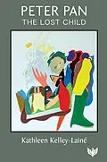 E-Book (pdf) Peter Pan, the Lost Child von Kathleen Kelley-Laine