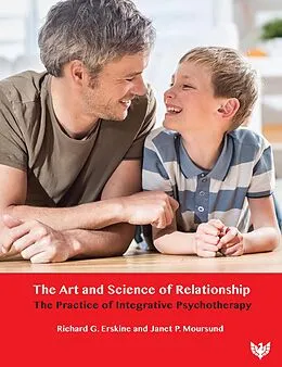 E-Book (epub) The Art and Science of Relationship : The Practice of Integrative Psychotherapy von Richard G. Erskine, Janet Moursund