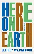 E-Book (epub) Here on Earth von Jeffrey Wainwright