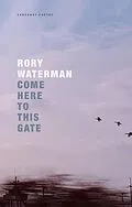 E-Book (epub) Come Here To This Gate von Rory Waterman