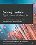E-Book (epub) Building Low-Code Applications with Mendix von Bryan Kenneweg, Imran Kasam, Micah McMullen