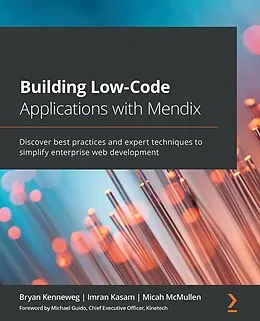 E-Book (epub) Building Low-Code Applications with Mendix von Bryan Kenneweg, Imran Kasam, Micah McMullen