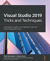 E-Book (epub) Visual Studio 2019 Tricks and Techniques von Paul Schroeder, Aaron Cure