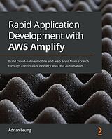 E-Book (epub) Rapid Application Development with AWS Amplify von Adrian Leung