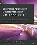 E-Book (epub) Enterprise Application Development with C# 9 and .NET 5 von Rishabh Verma, Ravindra Akella, Arun Kumar Tamirisa