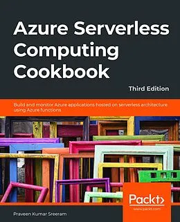 E-Book (epub) Azure Serverless Computing Cookbook von Sreeram Praveen Kumar Sreeram