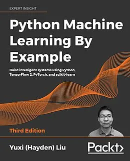 E-Book (epub) Python Machine Learning By Example von Liu Yuxi (Hayden) Liu