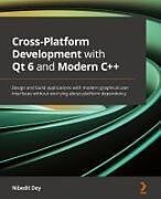 Kartonierter Einband Cross-Platform Development with Qt 6 and Modern C++ von Nibedit Dey