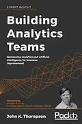 E-Book (epub) Building Analytics Teams von Thompson John K. Thompson