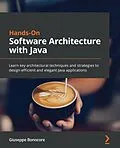 E-Book (epub) Hands-On Software Architecture with Java von Giuseppe Bonocore