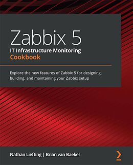 eBook (epub) Zabbix 5 IT Infrastructure Monitoring Cookbook de Nathan Liefting, Brian van Baekel