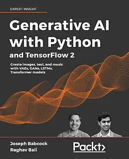 E-Book (epub) Generative AI with Python and TensorFlow 2 von Joseph Babcock, Raghav Bali