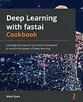 E-Book (epub) Deep Learning with fastai Cookbook von Mark Ryan