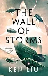 Kartonierter Einband The Wall of Storms von Ken Liu