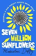 E-Book (epub) Seven Million Sunflowers von Malcolm Duffy