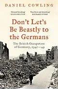 E-Book (epub) Don't Let's Be Beastly to the Germans von Daniel Cowling
