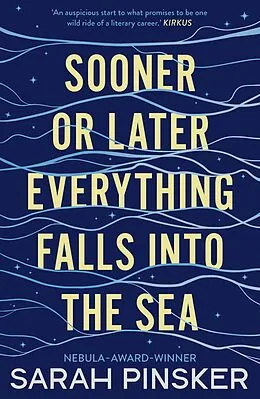 E-Book (epub) Sooner Or Later Everything Falls Into the Sea von Sarah Pinsker