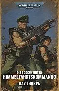 E-Book (epub) Die Todgeweihten: Himmelfahrtskommando von Gav Thorpe