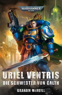 E-Book (epub) Uriel Ventris: Die Schwerter von Calth von Graham Mcneill