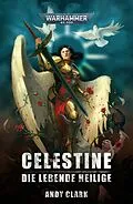 E-Book (epub) Celestine: Die Lebende Heilige von Andy Clark