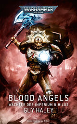 Kartonierter Einband Warhammer 40.000 - Blood Angels - Wächter des Imperium Nihilus von Guy Haley