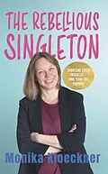 E-Book (epub) Rebellious Singleton von Monika Kloeckner