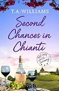 E-Book (epub) Second Chances in Chianti von T. A. Williams
