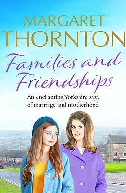 E-Book (epub) Families and Friendships von Margaret Thornton
