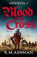 E-Book (epub) Medieval - Blood of the Cross von K. M. Ashman