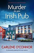E-Book (epub) Murder in an Irish Pub : An absolutely gripping Irish cosy mystery von Carlene O'Connor