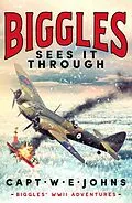 E-Book (epub) Biggles Sees It Through von Captain W. E. Johns
