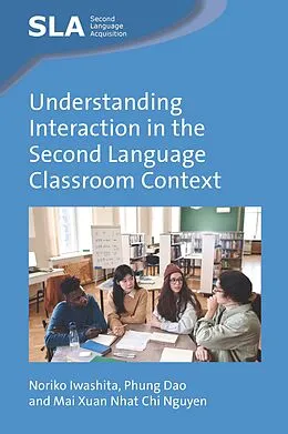 ePUB Understanding Interaction in the Second Language Classroom Context von Noriko Iwashita, Phung Dao, Mai Xuan Nhat Chi Nguyen
