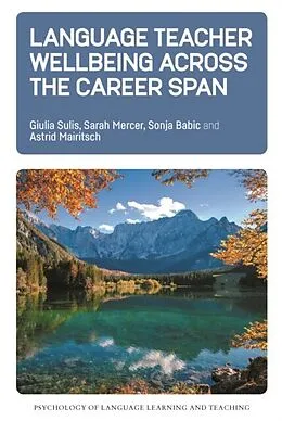 E-Book (pdf) Language Teacher Wellbeing across the Career Span von Giulia Sulis, Sarah Mercer, Sonja Babic