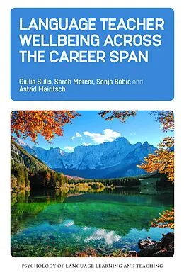 E-Book (epub) Language Teacher Wellbeing across the Career Span von Giulia Sulis, Sarah Mercer, Sonja Babic
