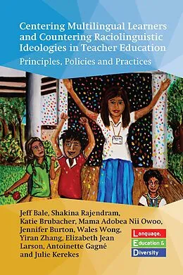 ePUB Centering Multilingual Learners and Countering Raciolinguistic Ideologies in Teacher Education von Jeff Bale, Julie Kerekes, Shakina Rajendram