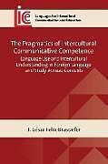 Livre Relié The Pragmatics of Intercultural Communicative Competence de J César Félix-Brasdefer