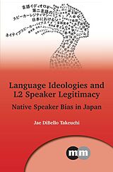 eBook (epub) Language Ideologies and L2 Speaker Legitimacy de Jae Dibello Takeuchi